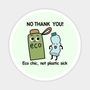 No Thank You Plastic, Green Eco Chic Not Plastic Sick, Recycle. Funny Say No To Plastic Eco Friendly Earth Day Awareness Humor Magnet